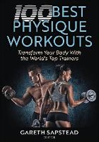 Abbildung von: 100 Best Physique Workouts - Human Kinetics