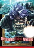 Cover: The Unwanted Undead Adventurer: Volume 14 - J-Novel Club