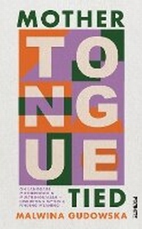 Abbildung von: Mother Tongue Tied - Footnote Press Ltd