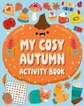 Cover: My Cosy Autumn Activity Book - Welbeck Children's Books