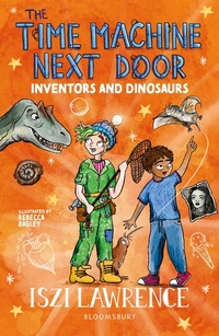 Enlarge image Cover: The Time Machine Next Door: Inventors and Dinosaurs - Bloomsbury Education