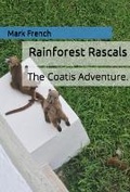 Cover: Rainforest Rascals - Mark French