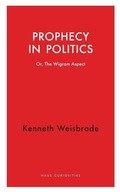 Cover: Prophecy in Politics - Haus Publishing