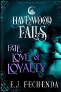 Cover: Fate, Love & Loyalty (Havenwood Falls, #3) - Ang'dora Productions, LLC