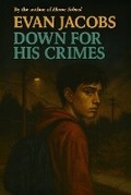 Cover: Down for His Crimes - Burning Bulb Publishing