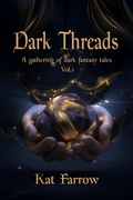 Cover: Dark Threads: A Gathering of Dark Fantasy Tales - Kat Farrow