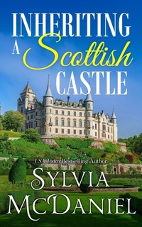 Enlarge image Cover: Inheriting a Scottish Castle (Inheritance of the Heart, #2) - Sylvia McDaniel