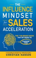 Cover: The Influence Mindset for Sales Acceleration: The 7 EQ Brain Hacks That Get People to Choose You - Elite Online Publishing