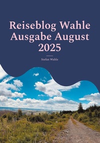 Abbildung von: Reiseblog Wahle Ausgabe August 2025 - BoD - Books on Demand