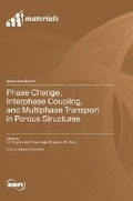 Cover: Phase Change, Interphase Coupling, and Multiphase Transport in Porous Structures - MDPI AG