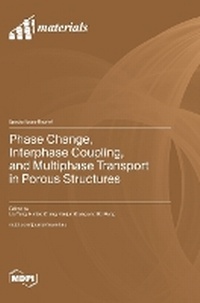 Enlarge image Cover: Phase Change, Interphase Coupling, and Multiphase Transport in Porous Structures - MDPI AG