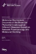 Cover: Molecular Mechanism Discovery of the Bioactive Phytochemicals against Different Diseases Based on Network Pharmacology and Molecular Docking - MDPI AG