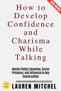 Cover: How to Develop Confidence and Charisma While Talking: - epubli