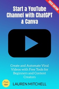 Abbildung von: Start a YouTube Channel with ChatGPT & Canva: - epubli