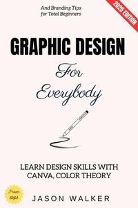 Abbildung von: Graphic Design for Everybody: - epubli