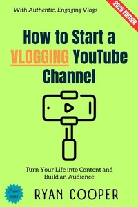 Abbildung von: How to Start a Vlogging YouTube Channel: - epubli