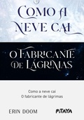 Cover: Como a neve cai + O fabricante de l&aacute;grimas - Editora Pitaya