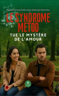 Cover of  Le Syndrome MeToo tue le mystère de l'amour - Le Lys Bleu Éditions