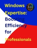Cover: Windows Expertise: Boosting Efficiency for Professionals - A2Z Studio
