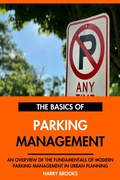 Cover: The Basics of Modern Parking Management: An Overview of the Fundamentals of Parking Management in Urban Planning. - Interactive Media Licensing