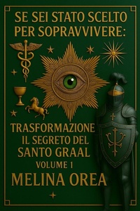 Abbildung von: Se sei stato scelto per sopravvivere: Trasformazione. Il segreto del Santo. Graal (1, #1) - Melina Orea