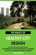 Cover: The Basics of Modern Healthy City Design: An Overview of the Fundamentals of Healthy City Design in Urban Planning. - Interactive Media Licensing