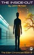 Cover: The Inside-Out (The Eden Chronicles, #0) - John Michael
