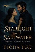 Cover: Starlight and Saltwater (A Stormy Coastal Fantasy Romance) - Foxfire Press
