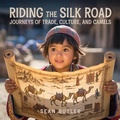 Cover: Riding the Silk Road - The Kiddie Book Hub