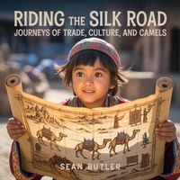 Abbildung von: Riding the Silk Road - The Kiddie Book Hub