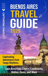 Abbildung von: Buenos Aires Travel Guide - Captivating Travels