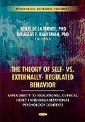 Cover: The Theory of Self- vs. Externally- Regulated Behavior: Applicability to Educational, Clinical, Health and Organizational Psychology Contexts - Nova Medicine and Health