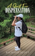 Cover: A Quest for Dispensation - Covenant Books, Inc.