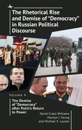 Cover: The Rhetorical Rise and Demise of "Democracy" in Russian Political Discourse Volume Four - Academic Studies Press