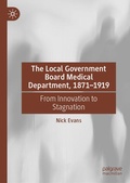 Cover: The Local Government Board Medical Department, 1871-1919 - Palgrave Macmillan