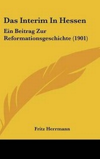 Enlarge image Cover: Das Interim in Hessen - Kessinger Publishing