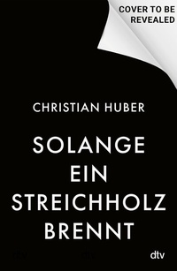 Abbildung von: Solange ein Streichholz brennt - dtv