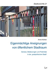 Abbildung von: Eigenmächtige Aneignungen von öffentlichem Stadtraum - Lit Verlag