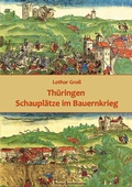 Cover: Th&uuml;ringen Schaupl&auml;tze im Bauernkrieg - BoD - Books on Demand
