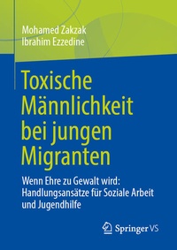 Abbildung von: Toxische Männlichkeit bei jungen Migranten - Springer VS