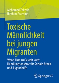 Abbildung von: Toxische Männlichkeit bei jungen Migranten - Springer VS