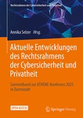 Cover: Aktuelle Entwicklungen des Rechtsrahmens der Cybersicherheit und Privatheit - Springer Vieweg