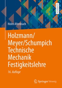 Abbildung von: Holzmann/Meyer/Schumpich Technische Mechanik Festigkeitslehre - Springer Vieweg