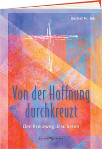 Abbildung von: Von der Hoffnung durchkreuzt - Butzon & Bercker