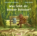Cover: Was fehlt dir, kleiner Roboter? - Oetinger