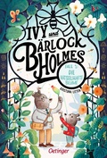 Cover: Ivy und B&auml;rlock Holmes. Fall 1: Die r&auml;tselhafte Blume - Oetinger