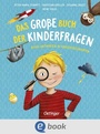 Cover: Das große Buch der Kinderfragen - Oetinger