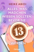 Cover: Alles, was M&auml;dchen wissen sollten, bevor sie 13 werden - Oetinger