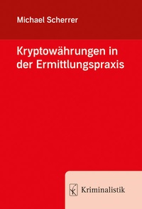 Abbildung von: Kryptowährungen in der Ermittlungspraxis - Kriminalistik Verlag