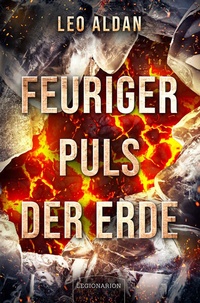 Abbildung von: Feuriger Puls der Erde - Legionarion Verlag
